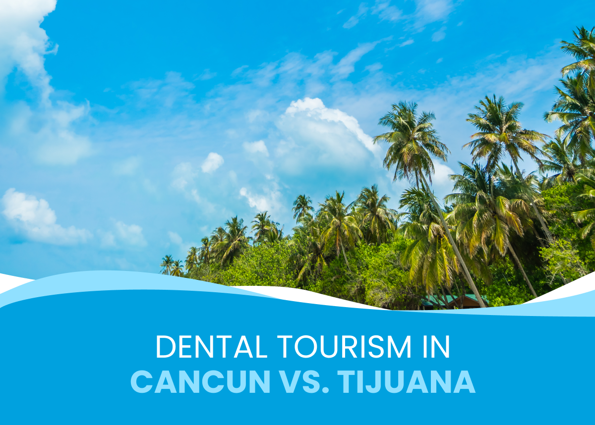 Dental_Tourism_in_Cancun_vs._Tijuana__Which_Destination_is_Right_for_You_ Dental Implants in Mexico vs USA